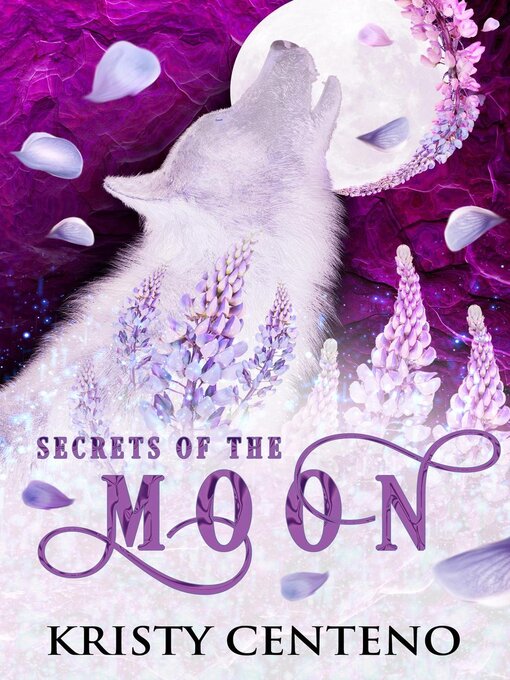 Title details for Secrets of the Moon by Kristy Centeno - Available